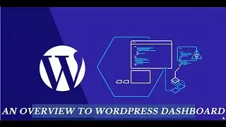 Introduction to the WordPress Dashboard | Quick WordPress Overview for Beginners