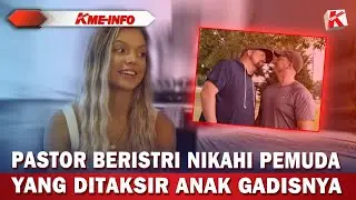 PASTOR BERISTRI AKHIRNYA NIKAHI PEMUDA YG DITAKSIR ANAK GADISNYA