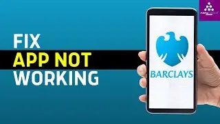 Barclays US App Not Working (iPhone & Android): How to Fix Barclays Error Code 00002 [2024]