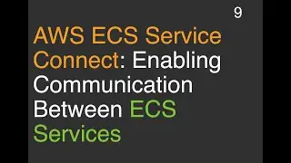 AWS ECS Service Connect: Enabling Communication Between ECS Services | aws service connect