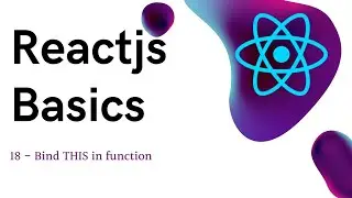 18 ReactJS basics Bind THIS in function