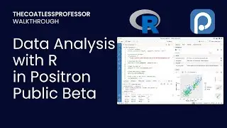 Positron IDE doing Data Analysis with R (Public Beta)