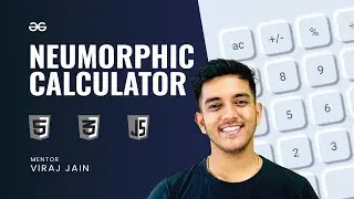 How to Build a NEUMORPHIC JAVASCRIPT CALCULATOR | Javascript Project | GeeksforGeeks