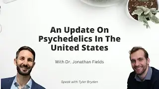 An Update On Psychedelics In The United States