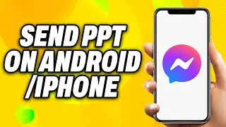 How To Send PPT in Messenger on Android or iPhone (2024) - Quick Fix