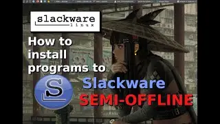 How to install programs to Slackware SEMI-OFFLINE using installpkg easy