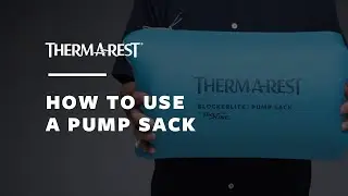 How to use a Therm-a-Rest Pump Sack