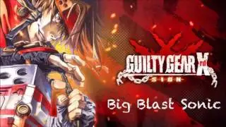 Guilty Gear Xrd -SIGN- OST Big Blast Sonic