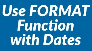 How to use the FORMAT Function with Dates