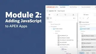 Module 2: Adding JavaScript to APEX Apps