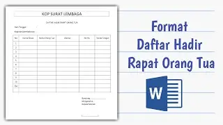 Cara membuat format daftar hadir rapat orang Tua