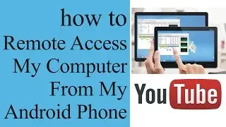 How to Remote Connect to Computer with Android Device