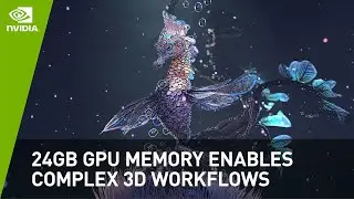 How 24GB GPU Memory Enables Complex 3D Workflows | NVIDIA Studio