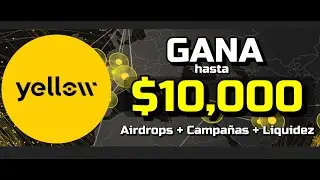 🤑 Gana hasta $10K+ en Airdrops con Yellow Network!