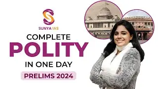 Complete Indian Polity in One Day | UPSC CSE Prelims 2024 | Sunya IAS