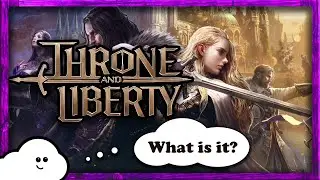 What is Throne and Liberty? (2024 MMORPG)