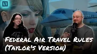 The Level1 Show June 4th 2024: Federal Air Travel Rules (Taylor's Version)