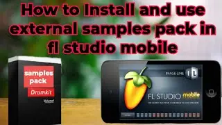 How to install and use external samples pack in fl Studio Mobile. how to import samples into flm