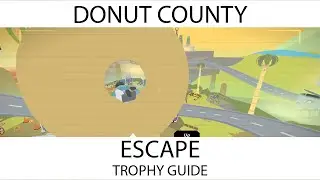 Donut County - Escape Trophy / Achievement Guide