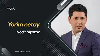 Nodirbek Niyozov - Yorim netay | Нодир Ниёзов - Ёрим нетай (AUDIO)