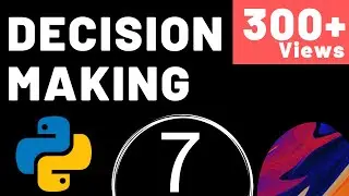 Decision Making in Python in Hindi | Lecture 7 | Python Tutorial | Mayank Gupta