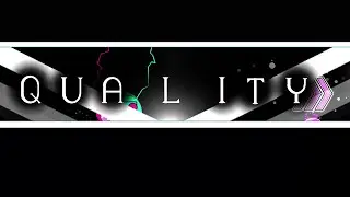 Quality - By Apstrom - Geometry Dash