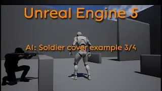 Tutorial: AI - Soldier cover example Part 3/4 - Unreal Engine 4 + Unreal Engine 5