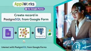 How to insert records into Postgre SQL on the submission of the Google form?