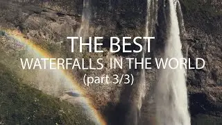 The Best #Waterfalls in the World (part 3/3)