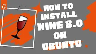 How To Install WINE 8.0 on UBUNTU 22.04LTS/22.10 | Running Windows Programs on Linux