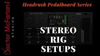 Stereo Rig Setups | Headrush Pedalboard Series