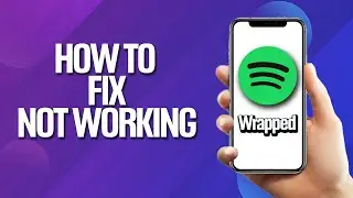 How To Fix Spotify Wrapped 2022 Not Working Tutorial