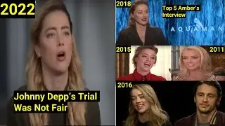 Amber Heard's Interviews : Johnny's Trial was Not Fair | Top 5 Interviews