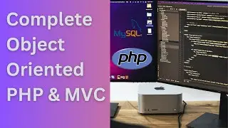 Complete Object Oriented PHP & MVC 2023