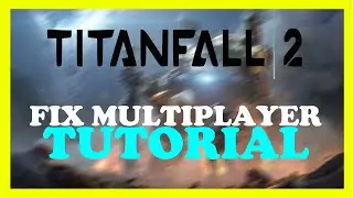 Titanfall 2 - How to Fix Multiplayer | Complete TUTORIAL 2022