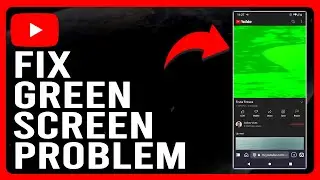 How to Fix YouTube Green Screen Problem (Ways to Fix YouTube Green Screen Glitch on Mobile)