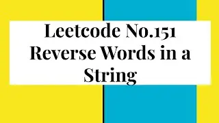 Leetcode Problem No. 151 | Reverse Words in a String | JavaScript