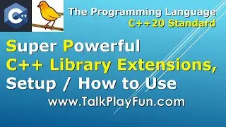 016 - (SETUP) Super Powerful C++ Library Extensions, Setup and How to Use