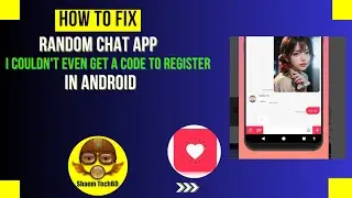 How to Fix Random Chat App I couldnt even get a code to register in Android After New Updates