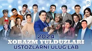 Xorazm Yulduzlari - Ustozlarni uluglab nomli konsert dasturi 2024