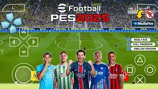 eFootball PES 2025 PPSSPP NEW UPDATE TRANSFER ENGLISH VERSION 🔥🔥🔥