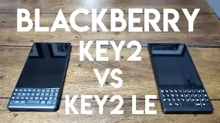 BlackBerry KEY2 vs. KEY2 LE Comparison - Whats the Difference?