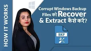 How to Recover Data from Corrupt Windows Backup File | BKF Repair