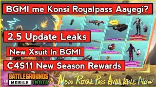 New Royalpass In BGMI | New 2.5 Update & C4S11 Season | New Xsuit In BGMI | New Royalpass Rewards