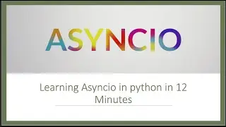 Learning Asyncio in python in 12 Minutes