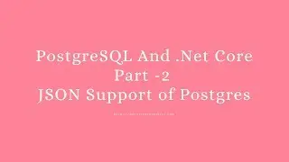 PostgreSQL and Dapper in .Net Core - Part 2