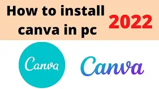 How to download and install Canva on Laptop or PC | 2022 || install canva 2022