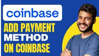 How to Add Payment Method on Coinbase (2024)