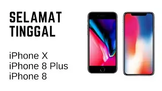 Ucapkan Selamat tinggal untuk iPhone x, iPhone Plus, dan iPhone 8!