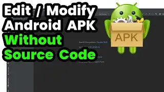 How to Edit an APK Without Source Code: Change App Name, Icon, Version & More Using APK Editor